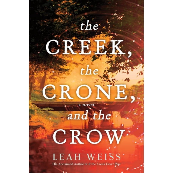 The Creek, the Crone, and the Crow: A Novel (Paperback)