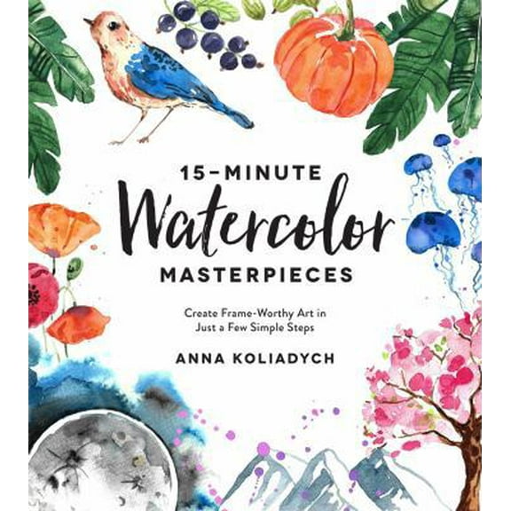 Pre-Owned 15-Minute Watercolor Masterpieces: Create Frame-Worthy Art in Just a Few Simple Steps (Paperback) 1624148808 9781624148804