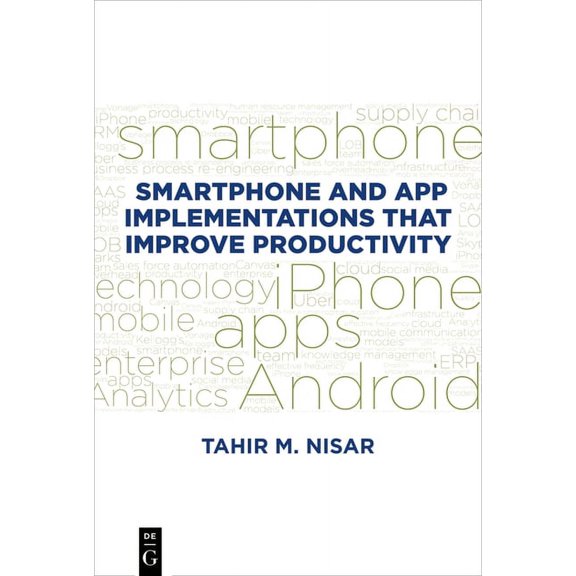 Smartphone and App Implementations That Improve Productivity, (Paperback)