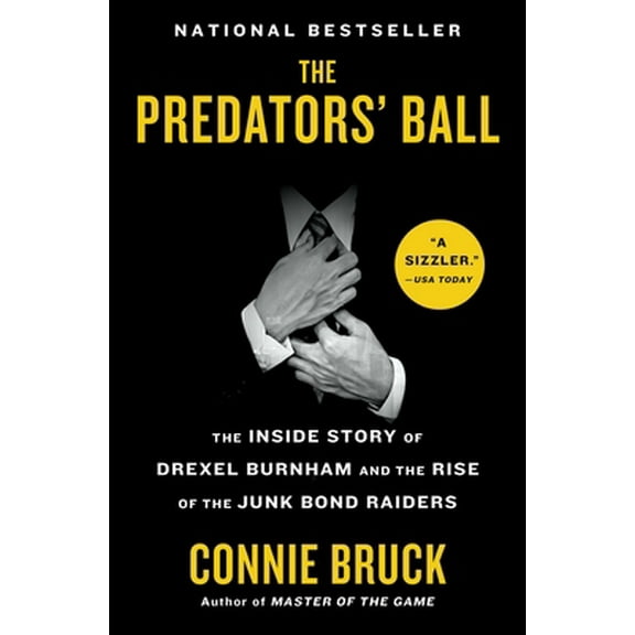 Pre-Owned The Predators' Ball: The Inside Story of Drexel Burnham and the Rise of the Junk Bond Raiders (Paperback) 1982144262 9781982144265