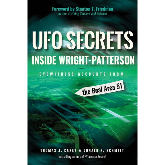 Pre-Owned UFO Secrets Inside Wright-Patterson: Eyewitness Accounts from the Real Area 51 (Paperback) 1938875184 9781938875182