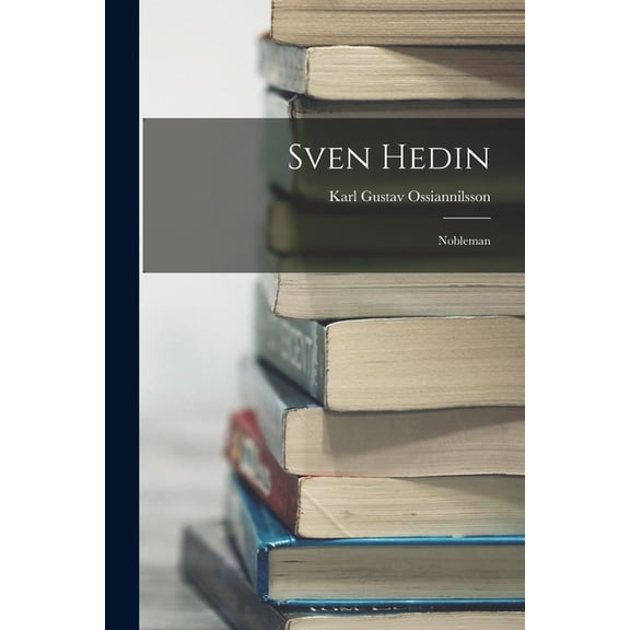 Sven Hedin: Nobleman, (Paperback)