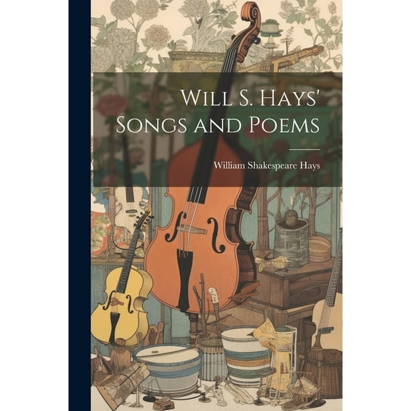 Will S. Hays' Songs and Poems (Paperback)