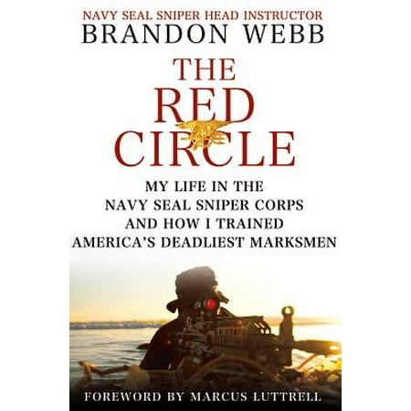 The Red Circle: My Life in the Navy SEAL Sniper Corps and How I Trained America's Deadliest (Best Navy Seal Games)
