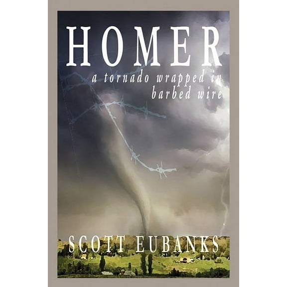 Homer: A Tornado Wrapped in Barbed Wire (Paperback)