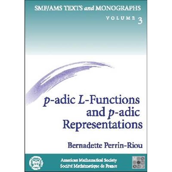 Smf/Ams Texts and Monographs,: P-Adic L-Functions and P-Adic Representations (Series #3) (Paperback)