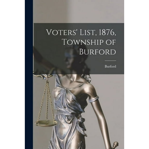 Voters' List, 1876, Township of Burford [microform] (Paperback)