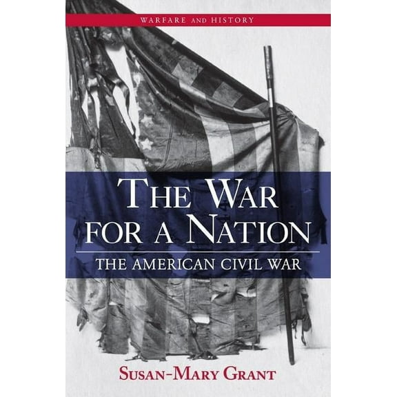 Warfare and History The War for a Nation: The American Civil War, (Paperback)