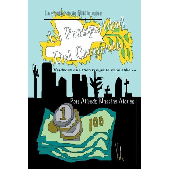 Estudio sobre la prosperidad : La Verdadera Prosperidad Del Creyente