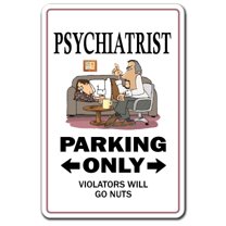 PSYCHIATRIST Aluminum Sign parking therapist shrink doctor head doc nuts | Indoor/Outdoor | 18" Tall
