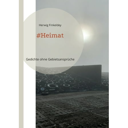 #Heimat: Gedichte ohne GebietsansprÃ¼che, (Paperback)