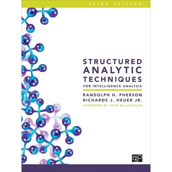 A Tradecraft Primer: Structured Analytic Techniques for Improving ...