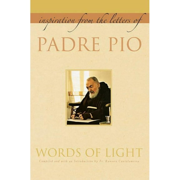 Words of Light: Inspiration from the Letters of Padre Pio, (Paperback)