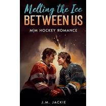Love on the Ice Melting the Ice Between us: MM Hockey Romance, Book 1.5, (Paperback)