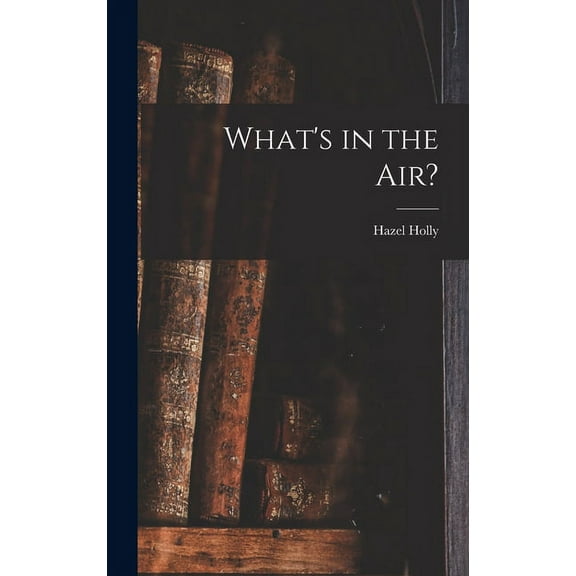 What's in the Air?, (Hardcover)