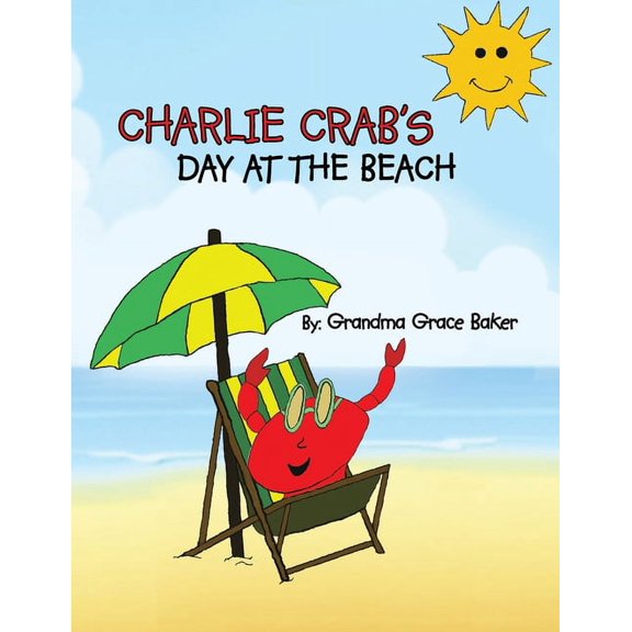 Charlie Crab's Day at the Beach, (Paperback)