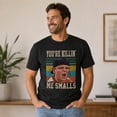 thumbnail image 2 of You Are Killing Me Smalls Tee Unisex T Shirt For Women and Men, 2 of 9