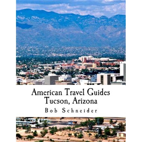 American Travel Guide Tucson, Arizona