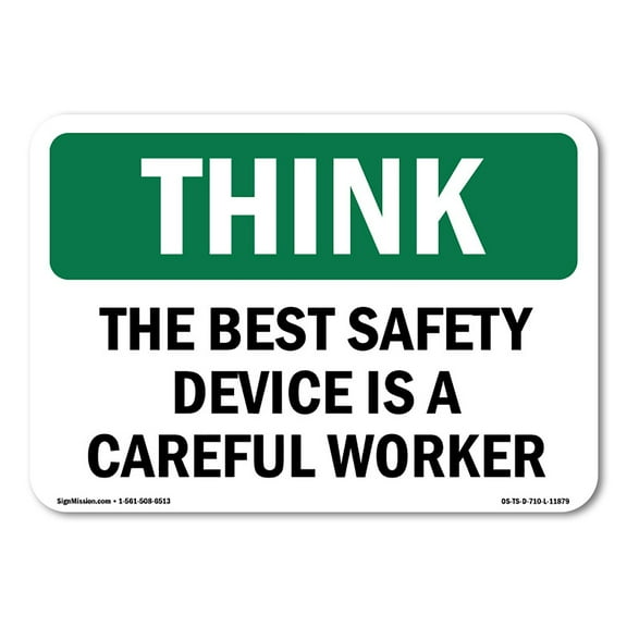 SignMission OS-TS-A-710-L-11879 7 x 10 in. OSHA Think Sign - The Best Safety Device is A Careful Worker