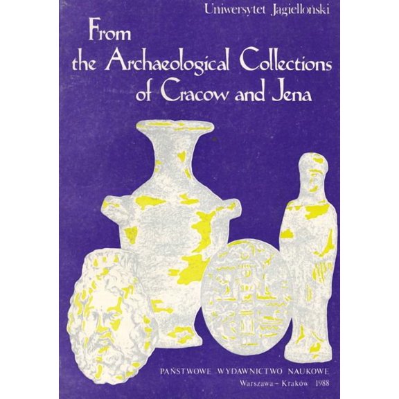From the Archaeological Collections of Cracow and Jena, (Paperback)