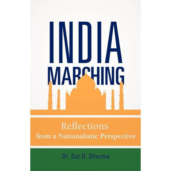 India Marching : Reflections from a Nationalistic Perspective