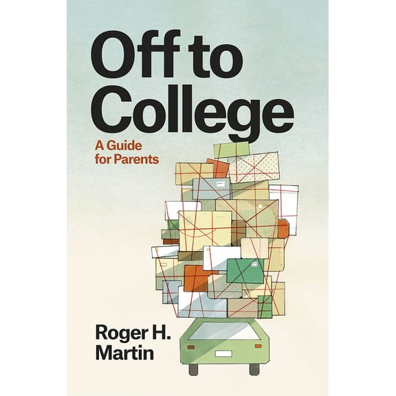 Pre-Owned Off to College: A Guide for Parents (Hardcover) 022629563X 9780226295633
