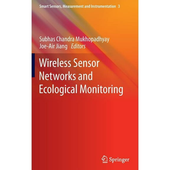 Smart Sensors, Measurement and Instrumen Wireless Sensor Networks and Ecological Monitoring, Book 3, (Hardcover)