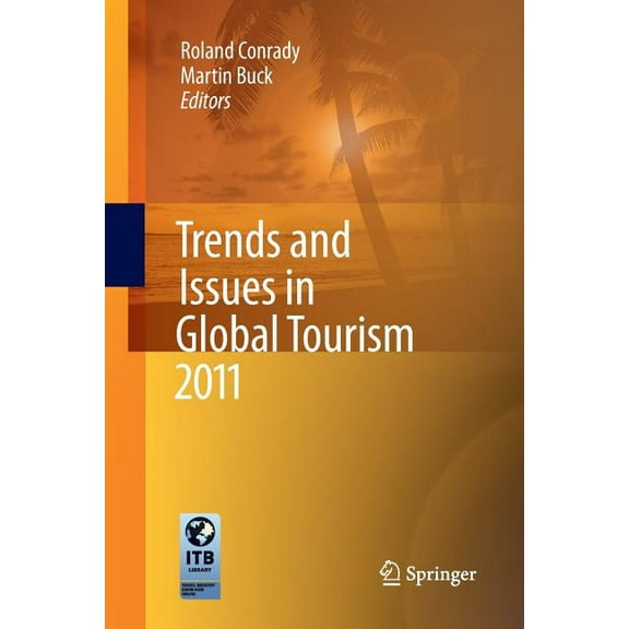 Trends and Issues in Global Tourism Trends and Issues in Global Tourism 2011, (Paperback)