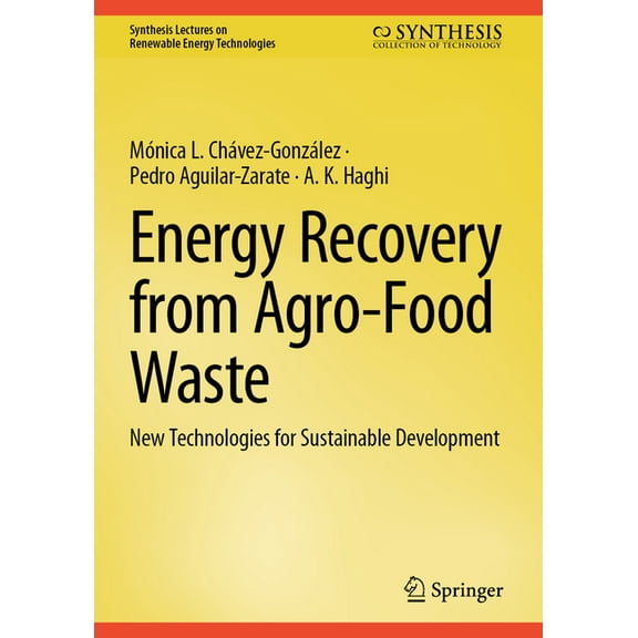 Synthesis Lectures on Renewable Energy T Energy Recovery from Agro-Food Waste: New Technologies for Sustainable Development, (Hardcover)