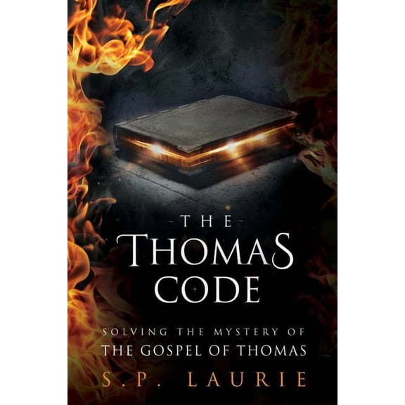 The Thomas Code: Solving the mystery of the Gospel of Thomas, (Paperback)