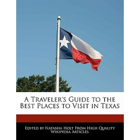 A Traveler's Guide to the Best Places to Visit in (Best Places To Visit In Texas Hill Country)