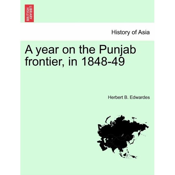 A year on the Punjab frontier, in 1848-49 Vol. I. (Paperback)