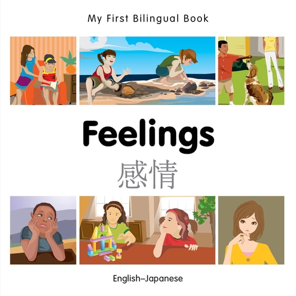 My First Bilingual Book: My First Bilingual Book–Feelings (English–Japanese) (Board book)