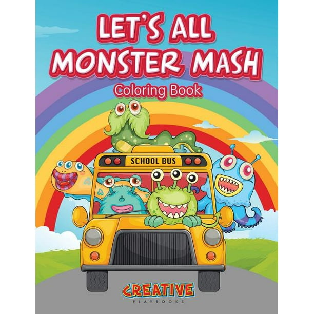 Let's All Monster MASH Coloring Book - Walmart.com - Walmart.com