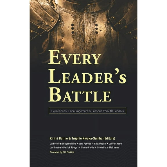 Every Leader's Battle: Experiences, Encouragement & Lessons from 10 Leaders, (Paperback)