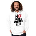 thumbnail image 5 of No Tools Loaned Here Mechanic Humor Hoodie Sweatshirt Women Men Brisco Brands S, 5 of 6