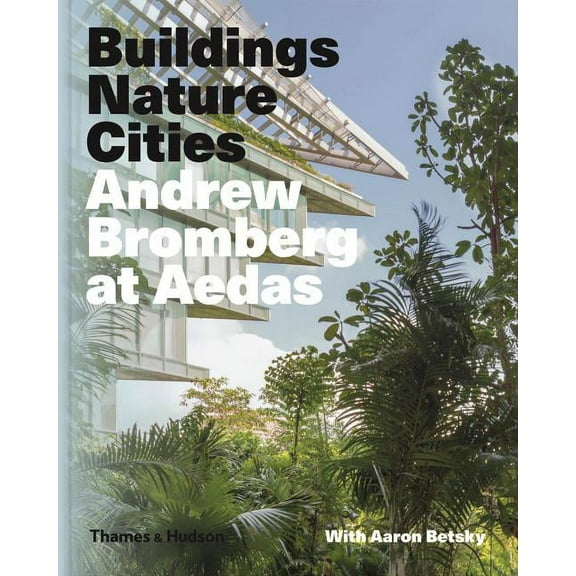 Andrew Bromberg at Aedas: Buildings, Nature, Cities, (Hardcover)