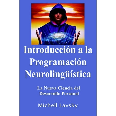Introducción a la Programación Neurolingüística (Paperback)