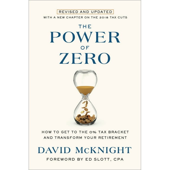 Pre-Owned The Power of Zero, Revised and Updated: How to Get to the 0% Tax Bracket and Transform Your Retirement (Hardcover) 1984823078 9781984823076