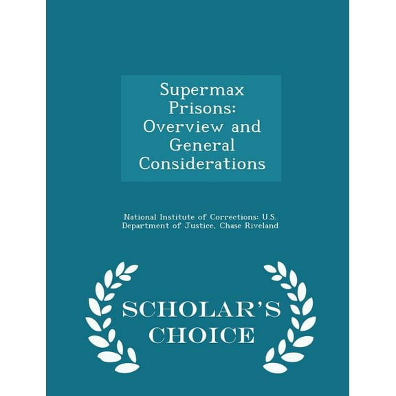 Supermax Prisons : Overview and General Considerations - Scholar's Choice Edition (Paperback)