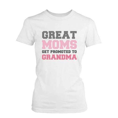 Grandma Shirt Great Moms Get Promoted to Grandma - Grandparent