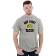 thumbnail image 4 of But First Tacos Tuesday Funny Food Men's Graphic T Shirt Tees Brisco Brands L, 4 of 4