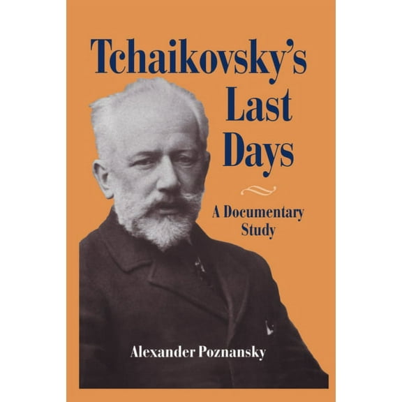 Tchaikovsky's Last Days, (Hardcover)