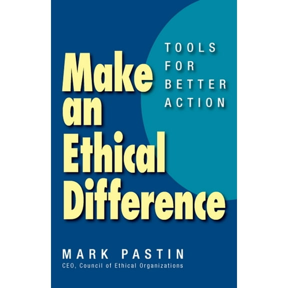 Make an Ethical Difference : Tools for Better Action (Paperback)