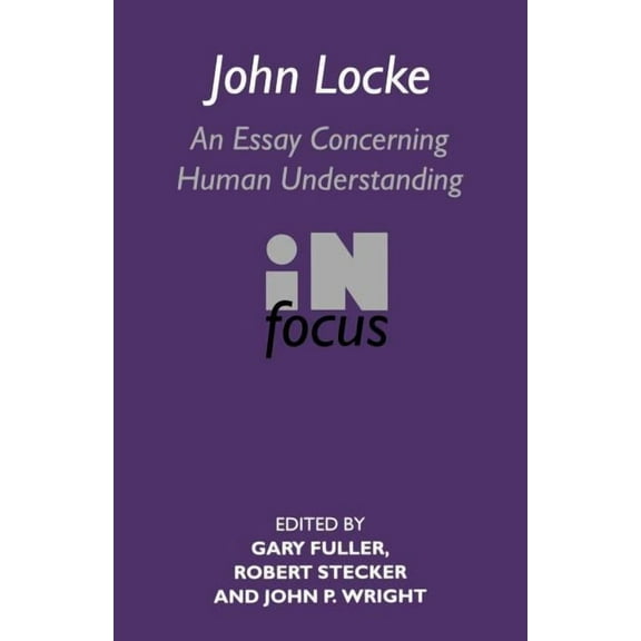Routledge Philosophers in Focus Series John Locke: En Essay Concerning Human Understanding in Focus, (Paperback)