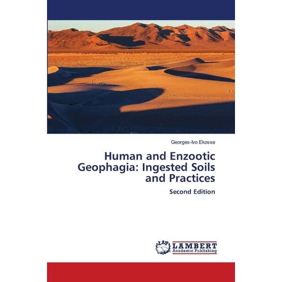 Human and Enzootic Geophagia: Ingested Soils and Practices, (Paperback)