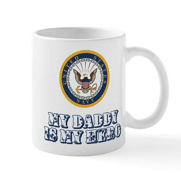 CafePress - U.S. Navy My Daddy Is My Hero - 11 oz Ceramic Mug - Novelty Coffee Tea Cup