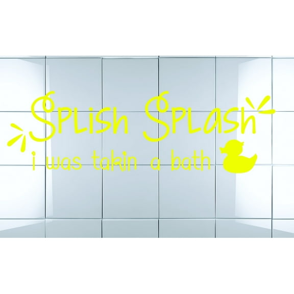Custom Wall Decal Sticker : Splish Splash I Was Takin A Bath Tub Bathroom Sign Yellow 10x20"