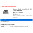 thumbnail image 2 of Undercar Shield - Compatible with 2013 - 2020 Ford Fusion 2014 2015 2016 2017 2018 2019, 2 of 2