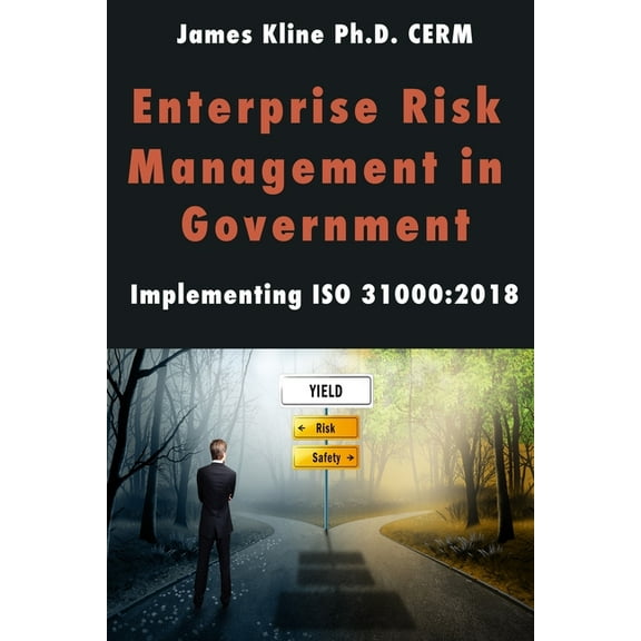 Enterprise Risk Management in Government: Implementing ISO 31000:2018, (Paperback)